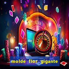 molde flor gigante de organza